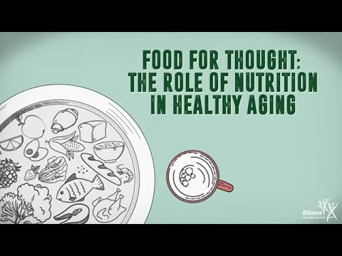 Food for Thought: The Role of Nutrition in Healthy Aging